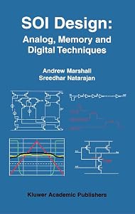 SOI Design: Analog, Memory and Digital Techniques by Andrew Marshall