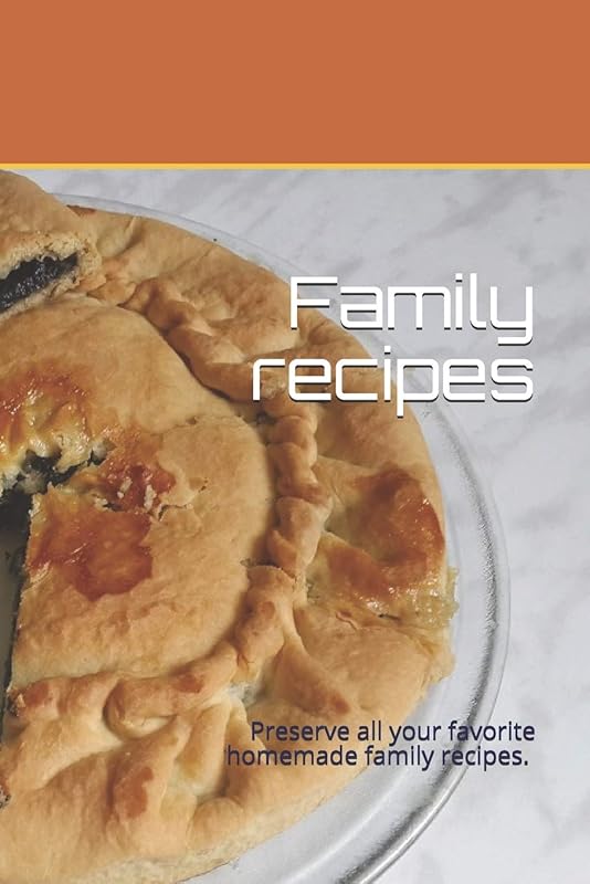 Family recipes: Preserve all your favorite homemade family recipes. Size 6" x 9", 50 recipes , 104 pages by Olga Kap