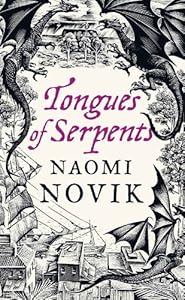 Tongues of Serpents: A Novel of Temeraire