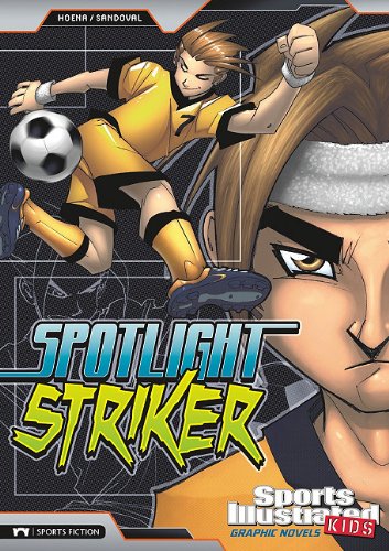 Spotlight Striker by Blake A. Hoena