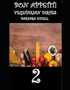 Bon Appetit! Vegetarian Dishes 2