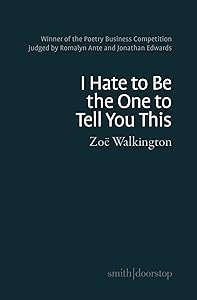 I hate to be the one to tell you this by Zoe Walkington