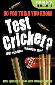So You Think You Know Test Cricket