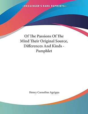 Of the Passions of the Mind Their Original Source, Differences and Kinds