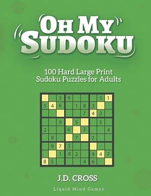 Oh My Sudoku! 100 Hard LARGE PRINT Sudoku Puzzles: Sudoku Puzzles for Adults and All Ages