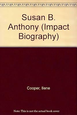 Susan B. Anthony (Impact Biography)