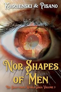 Nor Shapes of Men (The Shattered World Saga)
