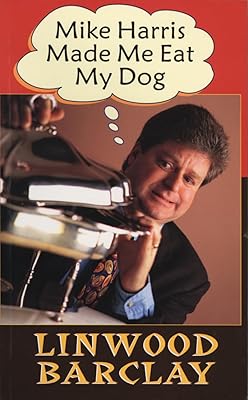 Mike Harris Made Me Eat My Dog