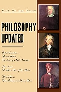 Philosophy Updated: British Empiricism Thomas Hobbes: The Laws of a Social Contract John Locke: The Blank Slate of Our Minds David Hume: Natural Religion and Human Nature by Dr. Les Sutter