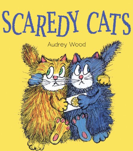 Scaredy Cats (Turtleback School & Library Binding Edition) by Audrey Wood