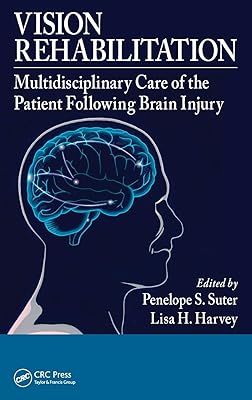 Vision Rehabilitation: Multidisciplinary Care of the Patient Following Brain Injury