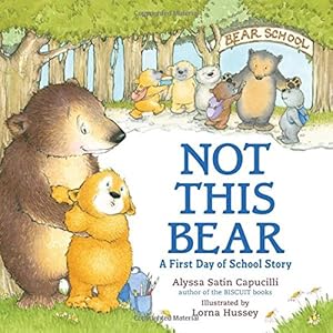 Not This Bear: A First Day of School Story