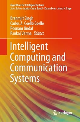 Intelligent Computing and Communication Systems (Algorithms for Intelligent Systems)