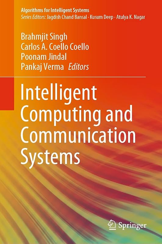 Intelligent Computing and Communication Systems (Algorithms for Intelligent Systems) by Brahmjit Singh