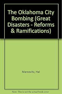 The Oklahoma City Bombing (Great Disasters, Reforms and Ramifications Series)