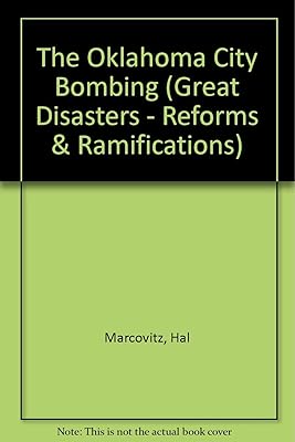 The Oklahoma City Bombing (Great Disasters, Reforms and Ramifications Series)