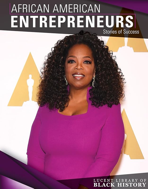 African American Entrepreneurs: Stories of Success (Lucent Library of Black History) by Philip Wolny