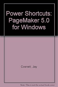 Pagemaker 5.0 for Windows: Techniques and Applications/Book and Disk by Jay Cosnett