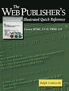 The Web Publisher’s Illustrated Quick Reference: Covers HTML 3.2 and VRML 2.0 (David C. Anchin)