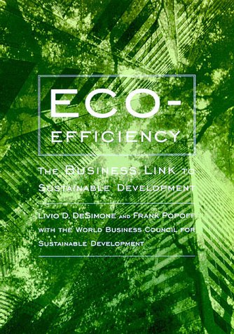 Eco-Efficiency: The Business Link to Sustainable Development by Livio D. Desimone