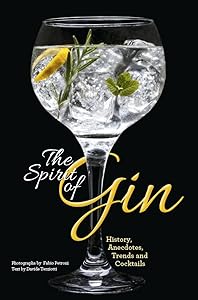 The Spirit of Gin: History, Anecdotes, Trends and Cocktails - A Cocktail Book by Davide Terziotti