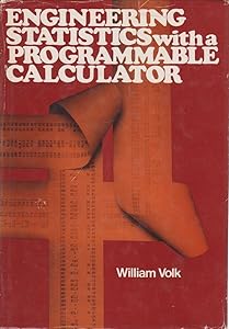 Engineering Statistics With a Programmable Calculator by William Volk