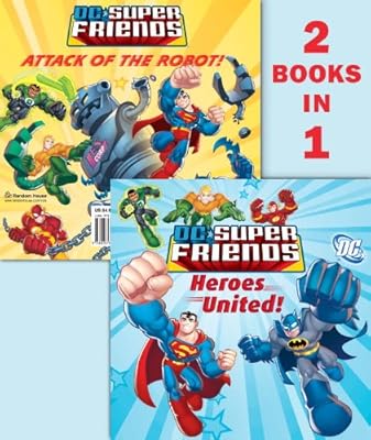Heroes United!/Attack of the Robot (DC Super Friends) (Pictureback(R))