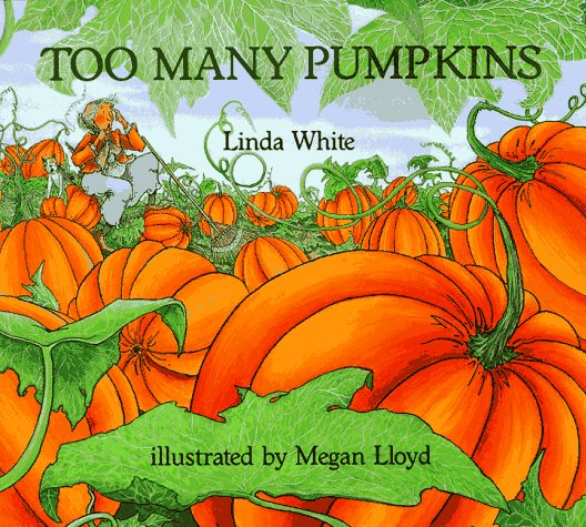 Too Many Pumpkins by Linda White