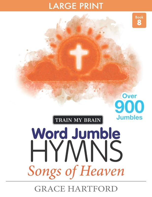 Word Jumble Hymns: Songs of Heaven (Book 8): Large Print (Word Scramble Hymns) by Grace Hartford