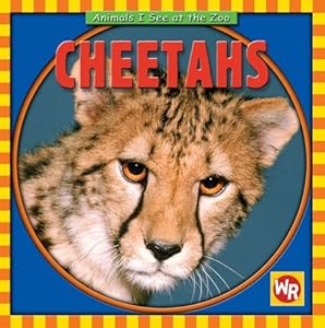 Cheetahs (Animals I See at the Zoo) by Kathleen Pohl