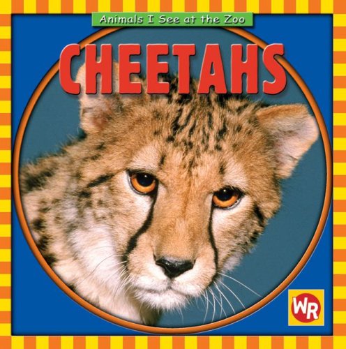 Cheetahs (Animals I See at the Zoo) by Kathleen Pohl