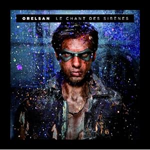 [Chronique] Orelsan - Le Chant des Sirènes