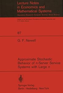 Approximate Stochastic Behavior of n-Server Service Systems with Large n (Lecture Notes in Economics and Mathematical Systems, 87)