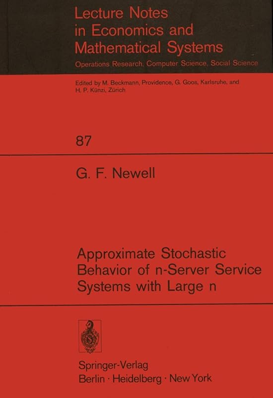 Approximate Stochastic Behavior of n-Server Service Systems with Large n (Lecture Notes in Economics and Mathematical Systems, 87) by G. F. Newell