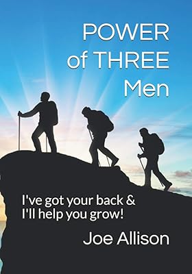POWER of THREE Men: I've got your back & I'll help you grow!