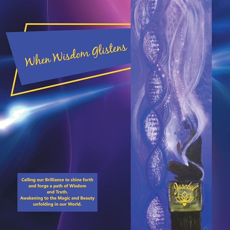 When Wisdom Glistens by Jasobel