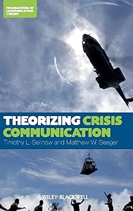 Theorizing Crisis Communication by Timothy L. Sellnow