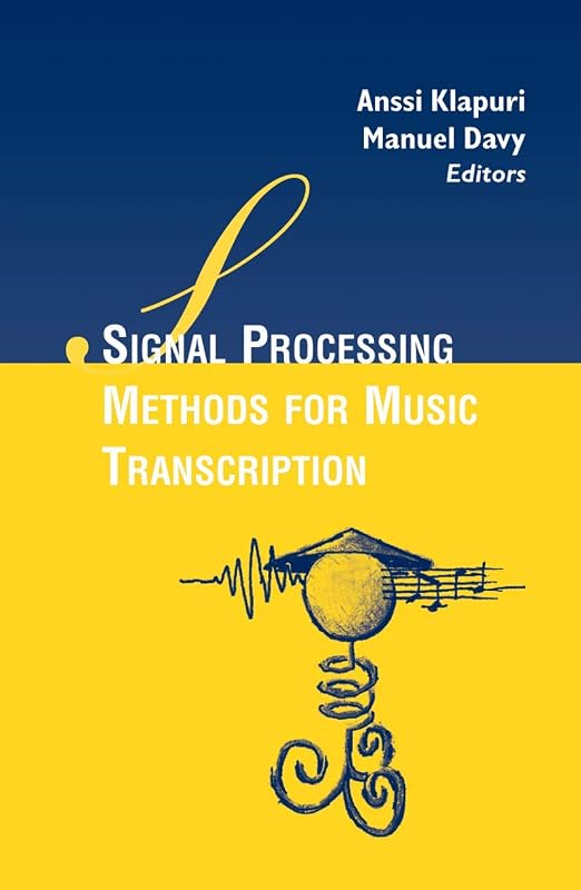 Signal Processing Methods for Music Transcription by Anssi Klapuri
