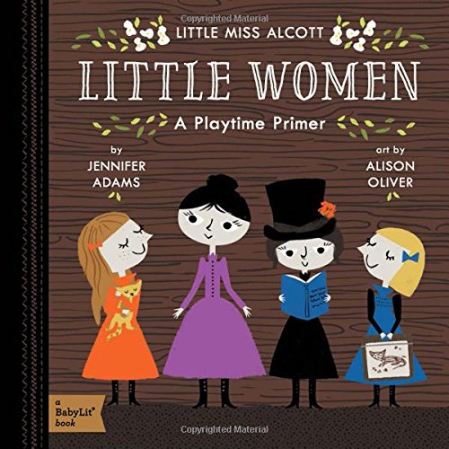 Little Women: A BabyLit® Playtime Primer by Jennifer Adams