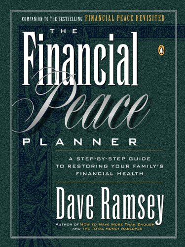 The Financial Peace Planner: A Step-by-Step Guide to Restoring Your Family's Financial Health by Dave Ramsey