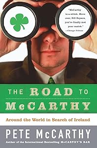The Road to McCarthy: Around the World in Search of Ireland by Pete McCarthy