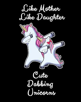 Like Mother Like Daughter Cute Dabbing Unicorn: A Cute Mother And Daughter Matching Unicorns Notepad And Composition Book
