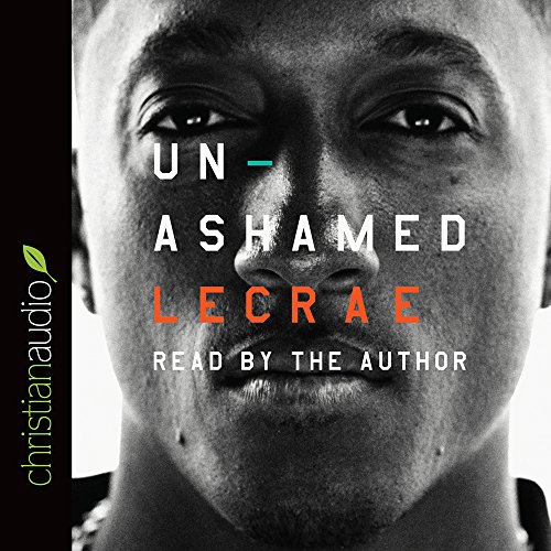 Unashamed by Lecrae Moore