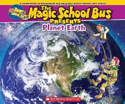 Magic School Bus Presents: Planet Earth: A Nonfiction Companion to the Original Magic School Bus Series