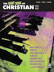 The Giant Book of Christian Sheet Music: Piano/Vocal/Guitar
