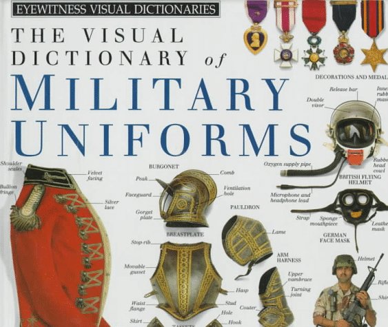 Eyewitness Visual Dictionaries: Military Uniforms by DK Publishing
