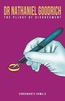 Dr Nathaniel Goodrich - The Plight of Divorcement