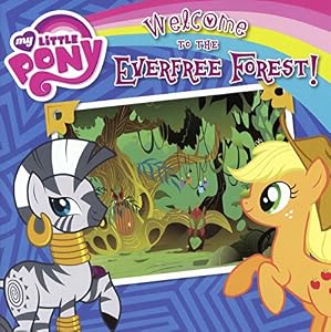 Welcome To The Everfree Forest!