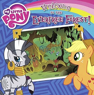 Welcome To The Everfree Forest!