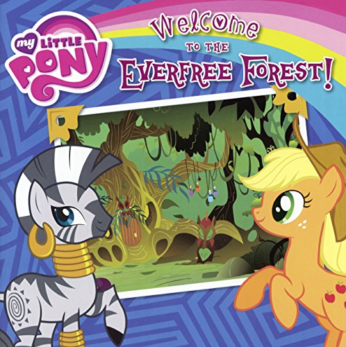 Welcome To The Everfree Forest! by Olivia London